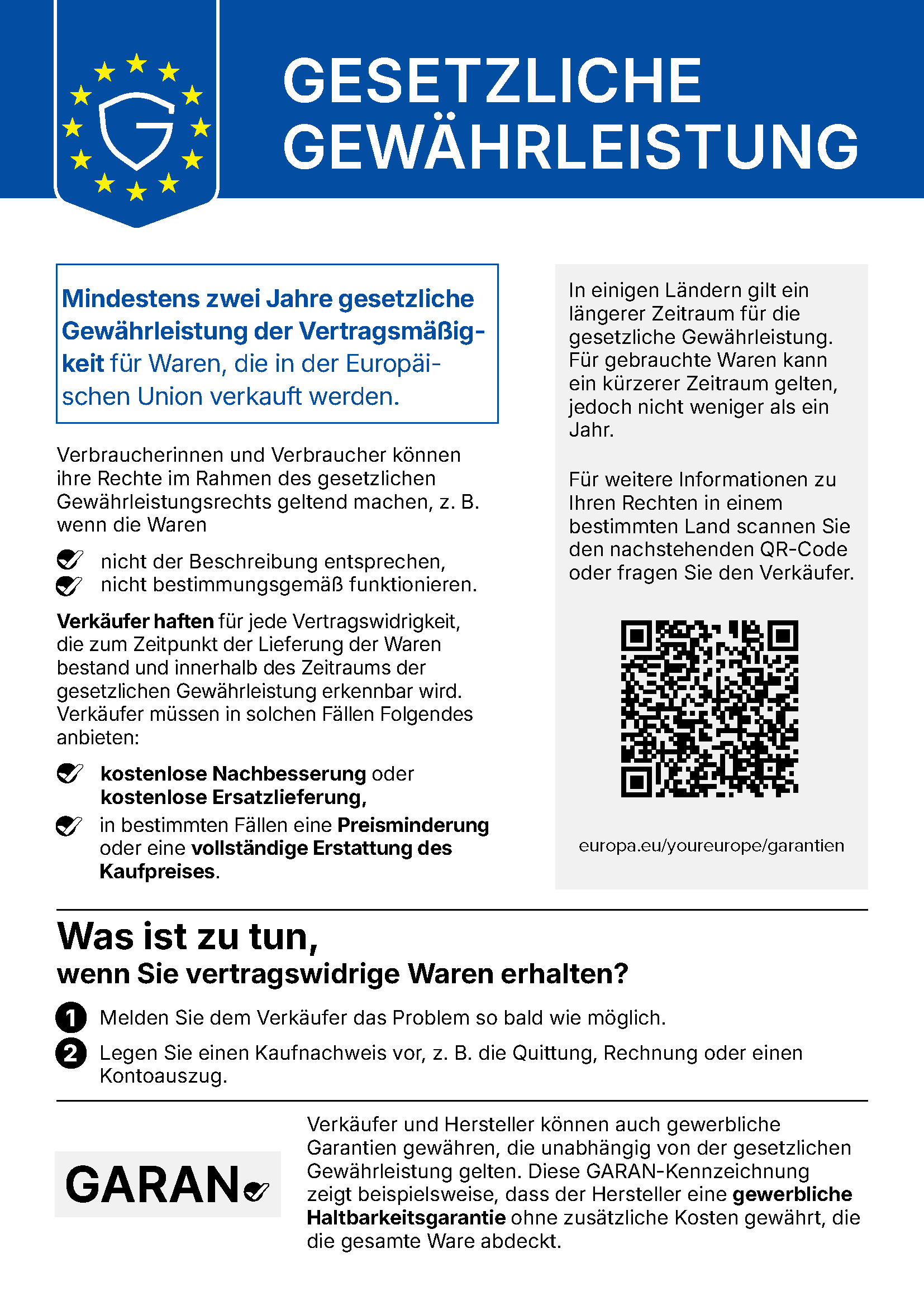 Gesetzliche Gewährleistung: Mindestens zwei Jahre gesetzliche Gewährleistung der Vertragsmäßigkeit für Waren, die in der Europäischen Union verkauft werden. Verbraucherinnen und Verbraucher können ihre Rechte im Rahmen des gesetzlichen Gewährleistungsrechts geltend machen, z. B. wenn die Waren nicht der Beschreibung entsprechen oder nicht bestimmungsgemäß funktionieren. Verkäufer haften für jede Vertragswidrigkeit, die zum Zeitpunkt der Lieferung der Waren bestand und innerhalb des Zeitraums der gesetzlichen Gewährleistung erkennbar wird. Verkäufer müssen in solchen Fällen kostenlose Nachbesserung oder kostenlose Ersatzlieferung anbieten, in bestimmten Fällen eine Preisminderung oder eine vollständige Erstattung des Kaufpreises. Was ist zu tun, wenn Sie vertragswidrige Waren erhalten? 1. Melden Sie dem Verkäufer das Problem so bald wie möglich. 2. Legen Sie einen Kaufnachweis vor, z. B. die Quittung, Rechnung oder einen Kontoauszug.